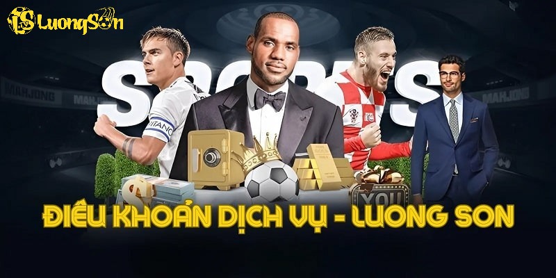 Điều khoản dịch vụ Lương Sơn TV quan trọng nhất