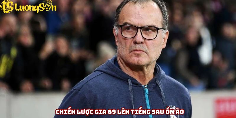 Chiến lược gia 69 lên tiếng sau ồn ào